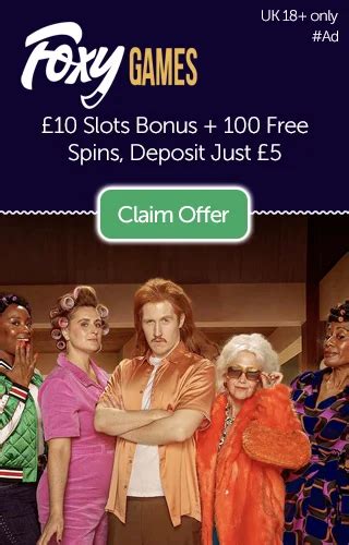 foxy games 100 free spins|Spend £5 Get £10 Slots Bonus + 100 Free Spins .